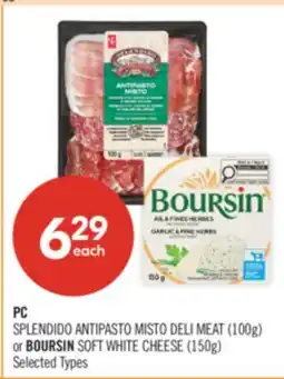 Shoppers Drug Mart PC SPLENDIDO ANTIPASTO MISTO DELI MEAT (100g) or BOURSIN SOFT WHITE CHEESE (150g) offer