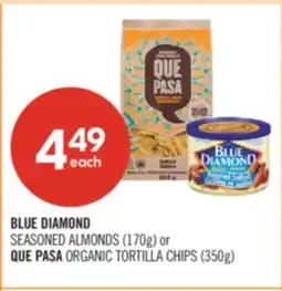 Shoppers Drug Mart BLUE DIAMOND SEASONED ALMONDS (170g) or QUE PASA ORGANIC TORTILLA CHIPS (350g) offer