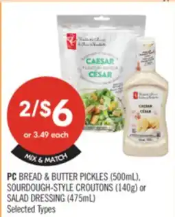 Shoppers Drug Mart PC BREAD & BUTTER PICKLES (500mL), SOURDOUGH-STYLE CROUTONS (140g) or SALAD DRESSING (475mL) offer