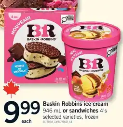 Fortinos BASKIN ROBBINS ICE CREAM, 946 ML OR SANDWICHES, 4'S offer