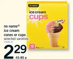 Fortinos NO NAME ICE CREAM CONES OR CUPS offer