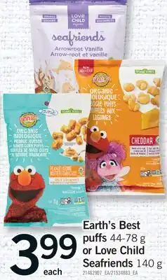 Fortinos EARTH'S BEST PUFFS, 44-78 G OR LOVE CHILD SEAFRIENDS, 140 G offer