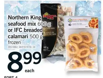 Fortinos NORTHERN KING SEAFOOD MIX, 600 G OR IFC BREADED CALAMARI, 500 G offer