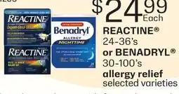 Fortinos REACTINE , 24-36'S OR BENADRYL , 30-100'S ALLERGY RELIEF offer