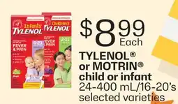 Fortinos TYLENOL OR MOTRIN CHILD OR INFANT, 24-400 ML/16-20'S offer