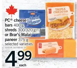 Fortinos PC CHEESE BARS, 400 G, SHREDS, 300/320 G OR BRAR'S MALAI PANEER, 375 G offer