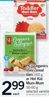 Fortinos PC ORGANICS MINI CEREAL BARS, 160 G OR HOT KID MUM-MUM offer