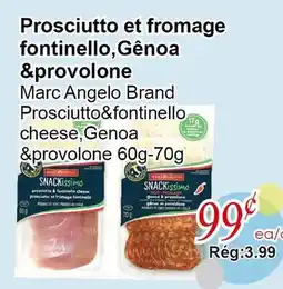Marche C&T Prosciutto et fromage fontinello, Gênoa & provolone offer