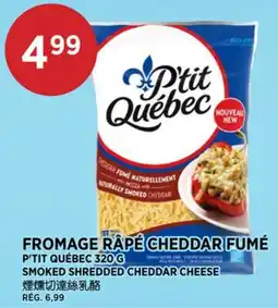 Kim Phat P'TIT QUÉBEC SMOKED SHREDDED CHEDDAR CHEESE offer
