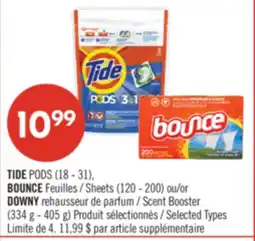 Pharmaprix TIDE PODS (18 - 31), BOUNCE Sheets (120 - 200) or DOWNY Scent Booster (334 g - 405 g) offer