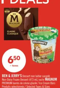 Pharmaprix BEN & JERRY'S Dessert Non-Dairy Frozen Dessert (473 mL) or MAGNUM PREMIUM Ice Cream Bars offer