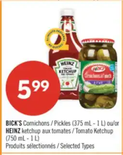 Pharmaprix BICK'S Pickles (375 mL - 1 L) or HEINZ Tomato Ketchup (750 mL - 1 L) offer