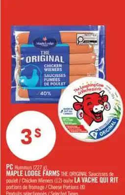 Pharmaprix PC Hummus 227g MAPLE LODGE FARMS THE ORIGINAL Chicken Wieners 12 LA VACHE QUI RIT Cheese Portions 8 offer