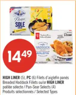 Pharmaprix HIGH LINER (5), PC (6) Breaded Haddock Fillets or HIGH LINER Pan-Sear Selects (4) offer