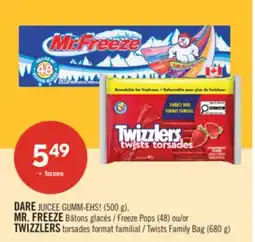 Pharmaprix DARE JUICEE GUMM-EHS! (500 g), MR. FREEZE Freeze Pops (48) or TWIZZLERS Twists Family Bag (680 g) offer