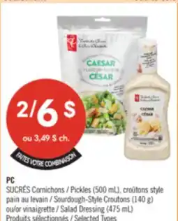 Pharmaprix PC Pickles (500 mL), Sourdough-Style Croutons (140 g) or Salad Dressing (475 mL) offer