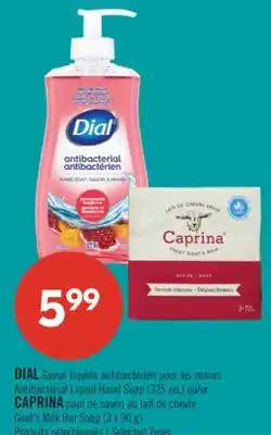 Pharmaprix DIAL Antibacterial Liquid Hand Soap (325 mL) or Goat's Milk Bar Soap (3 x 90 g) offer