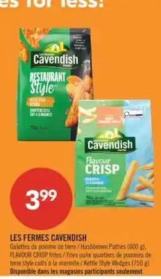 Pharmaprix LES FERMES CAVENDISH Hashbrown Patties (600 g), FLAVOUR CRISP Fries or Kettle Style Wedges (750 g) offer