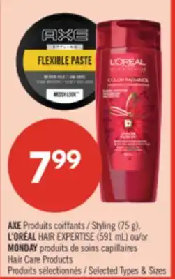 Pharmaprix AXE Styling (75 g), L'ORÉAL HAIR EXPERTISE (591 mL) or MONDAY Hair Care Products offer