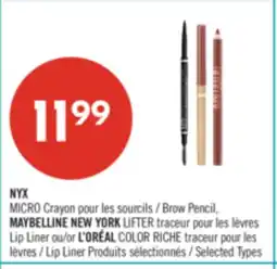Pharmaprix NYX MICRO Crayon Brow Pencil, MAYBELLINE NEW YORK LIFTER Lip Liner or L'ORÉAL COLOR RICHE Lip Liner offer
