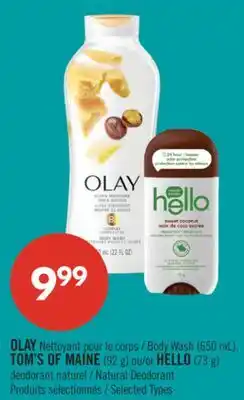 Pharmaprix OLAY Body Wash (650 mL), TOM'S OF MAINE (92 g) or HELLO (73 g) Natural Deodorant offer