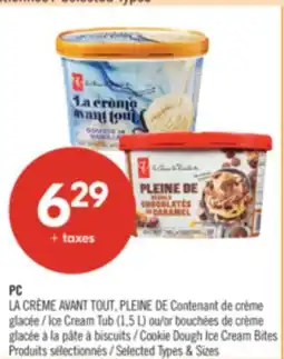 Pharmaprix PC LA CRÈME AVANT TOUT, PLEINE DE Ice Cream Tub (1,5 L) or Cookie Dough Ice Cream offer