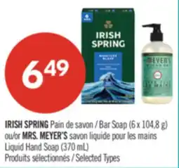 Pharmaprix IRISH SPRING Bar Soap (6 x 104,8 g) or MRS. MEYER'S Liquid Hand Soap (370 mL) offer