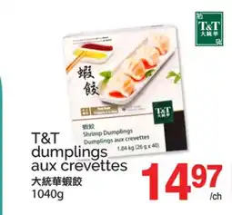 T&T Supermarket T&T DUMPLINGS AUX CREVETTES, 1.04 KG (26 G X 40) offer