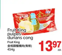 T&T Supermarket FRUIT KING PULPES DURIANS CONG offer