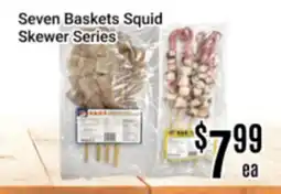 Nations Fresh Foods Seven Baskets Squid Skewer Series offer