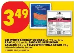 No Frills Go white shrimp cooked or raw, smoked steelhead salmon or yellowfin tuna steak offer