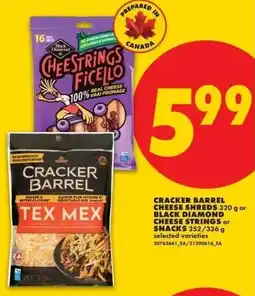 No Frills Cracker barrel cheese shreds or black diamond cheese strings or snacks offer
