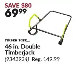 Princess Auto Timber Tuff Double Timberjack offer