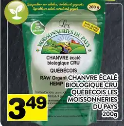 Supermarché PA CHANVRE ÉCALÉ BIOLOGIQUE CRU QUÉBÉCOIS LES MOISSONNERIES DU PAYS offer