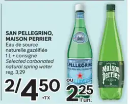Brunet SAN PELLEGRINO, MAISON PERRIER Eau de source naturelle gazéifiée offer