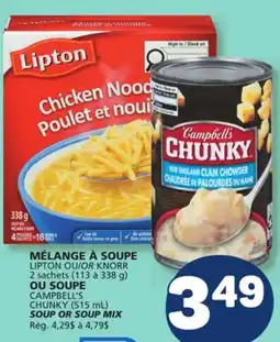 Marché Bonichoix LIPTON OR KNORR 2 pouches (113 to 338 g) CAMPBELL'S CHUNKY (515 mL) SOUP OR SOUP MIX offer