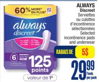Jean Coutu ALWAYS Discreet Selected incontinence pads and underwear offer