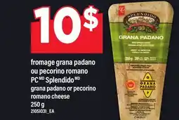 Maxi FROMAGE GRANA PADANO OU PECORINO ROMANO PC SPLENDIDO | GRANA PADANO OR PECORINO ROMANO CHEESE offer
