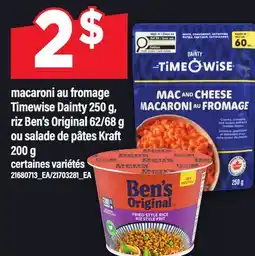 Maxi MACARONI AU FROMAGE TIMEWISE DAINTY, 250 G, RIZ BEN'S ORIGINAL, 62/68 G OU SALADE DE PÂTES KRAFT offer