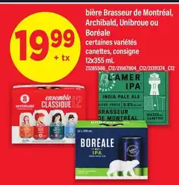 Maxi BIÈRE BRASSEUR DE MONTRÉAL, ARCHIBALD, UNIBROUE OU BORÉALE offer