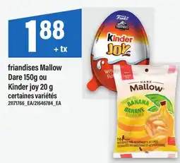 Maxi FRIANDISES MALLOW DARE, 150 G OU KINDER JOY, 20 G offer