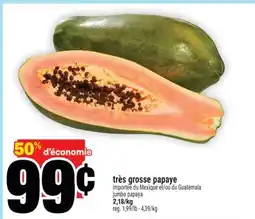 Super C très grosse papaye | jumbo papaya offer