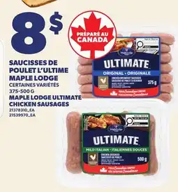 Provigo SAUCISSES DE POULET L'ULTIME MAPLE LODGE, 375-500 G | MAPLE LODGE ULTIMATE CHICKEN SAUSAGES offer