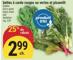 Marché Adonis BETTES À CARDE ROUGES OU VERTES ET PISSENLIT | RED OR GREEN SWISS CHARD AND DANDELION offer