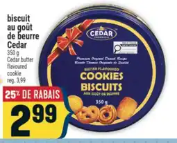 Marché Adonis BISCUIT AU GOÛT DE BEURRE CEDAR | CEDAR BUTTER FLAVOURED COOKIE offer