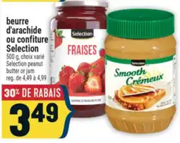 Marché Adonis BEURRE D'ARACHIDE OU CONFITURE SELECTION | SELECTION PEANUT BUTTER OR JAM offer