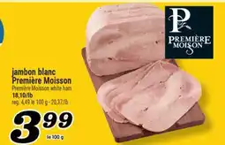 Marché Richelieu JAMBON BLANC PREMIÈRE MOISSON | PREMIÈRE MOISSON WHITE HAM offer
