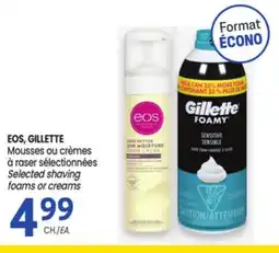 Uniprix EOS, GILLETTE Mousses ou crèmes à raser sélectionnées Selected shaving foams or creams offer