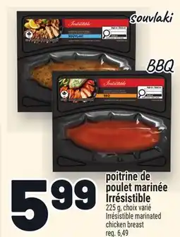 Metro POITRINE DE POULET MARINÉE IRRÉSISTIBLE | IRRÉSISTIBLE MARINATED CHICKEN BREAST offer