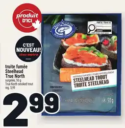 Metro TRUITE FUMÉE STEELHEAD TRUE NORTH | TRUE NORTH SMOKED TROUT offer